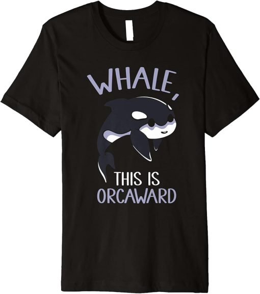 Whale This Is Orcaward Orcas Orca Awkward Humor Premium T-Shirt