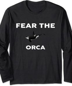 Fear The ORCA T-Shirt ORCAS Long Sleeve T-Shirt