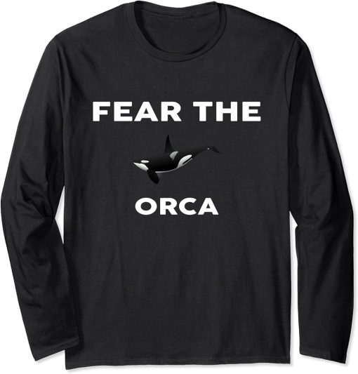 Fear The ORCA T-Shirt ORCAS Long Sleeve T-Shirt